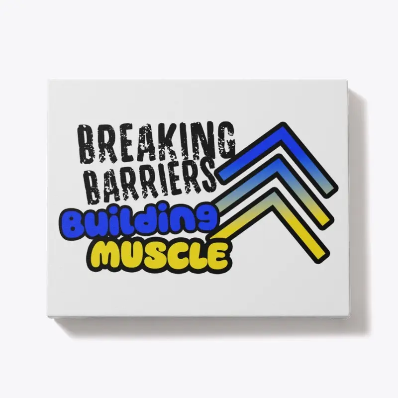 Breaking Barriers, Building Muscle