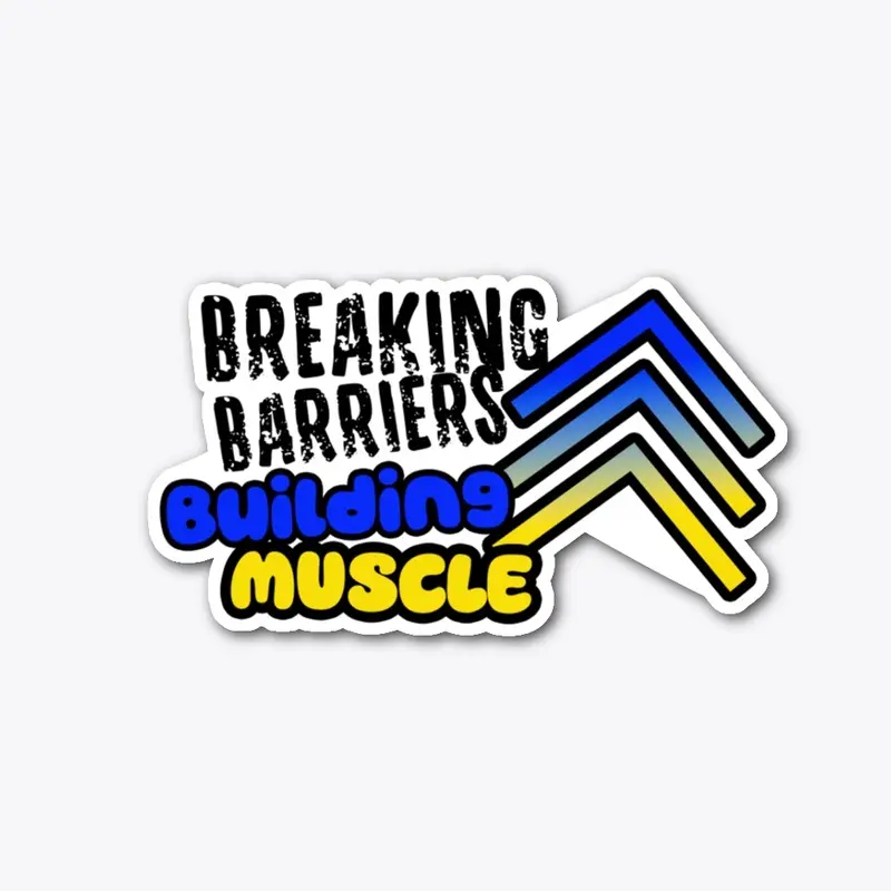 Breaking Barriers, Building Muscle